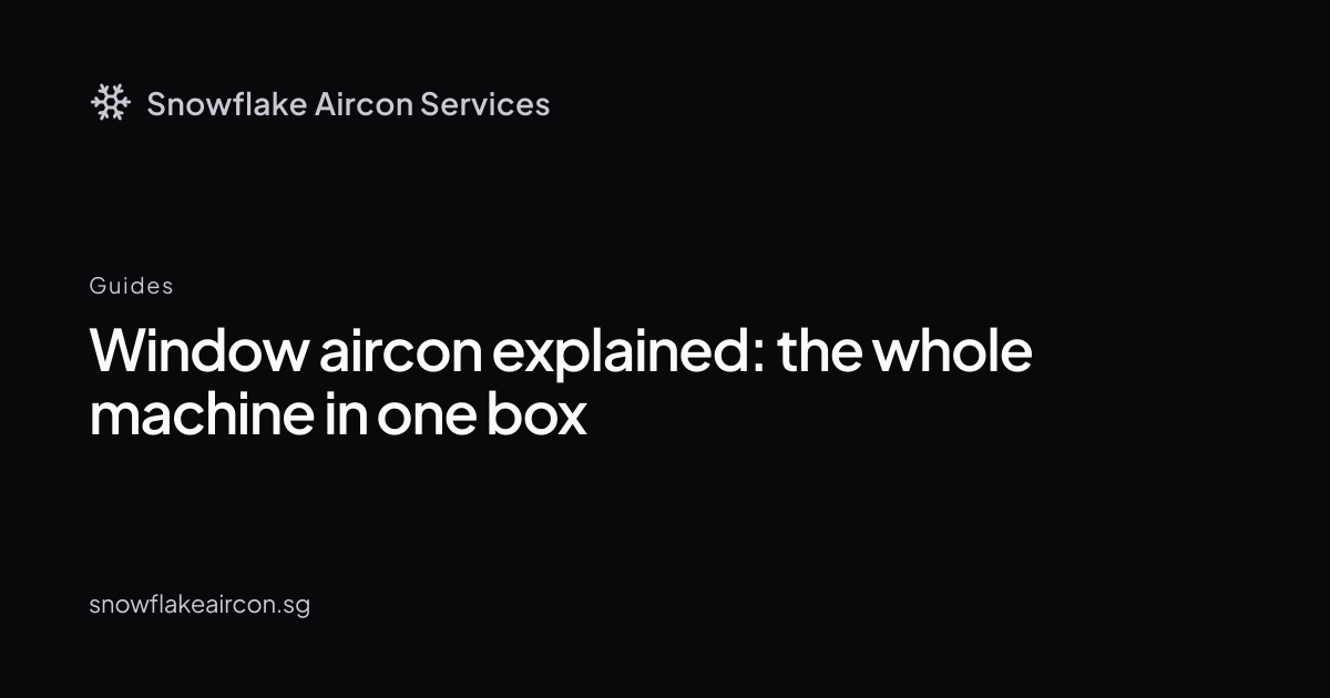 Window aircon explained: the whole machine in one box